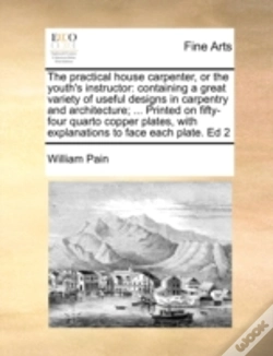 Capa do artigo The Practical House Carpenter, Or The Yo