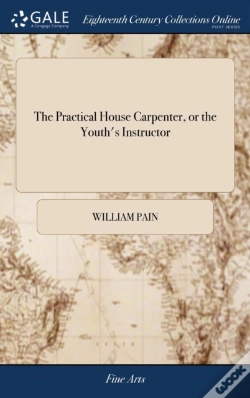 Capa do artigo The Practical House Carpenter, Or The Yo