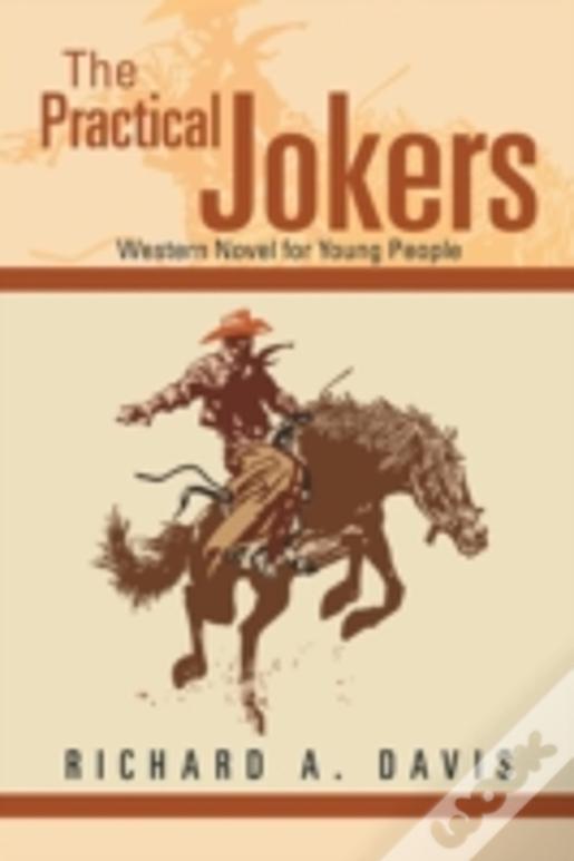 The Practical Jokers: Western Novel For Young People