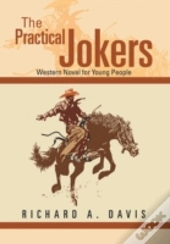 The Practical Jokers: Western Novel For Young People