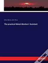 The Practical Metal-Workers' Assistant