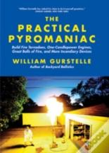 The Practical Pyromaniac