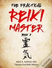 The Practical Reiki Master - Book 2