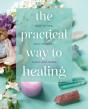 The Practical Way To Healing - Preview