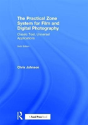 The Practical Zone System For Film And Digital Photography - Preview