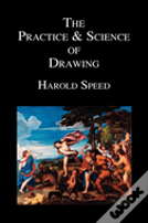 The Practice And Science Of Drawing