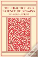 The Practice And Science Of Drawing