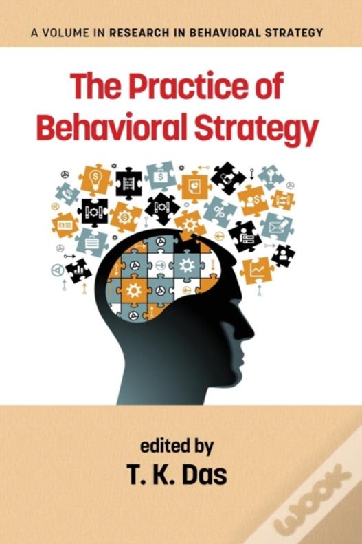 The Practice Of Behavioral Strategy