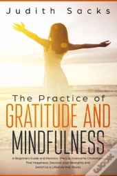 The Practice Of Gratitude And Mindfulness