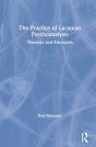 The Practice Of Lacanian Psychoanalysis - Preview
