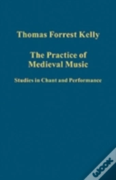 The Practice Of Medieval Music