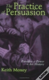 The Practice Of Persuasion