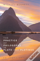 The Practice Of Philosophy In Plato And Plotinus