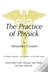 The Practice Of Physick By Alexander Gordon