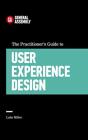 The Practitioner'S Guide To User Experience Design - Preview
