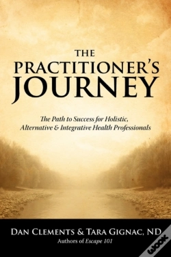Capa do artigo The Practitioner'S Journey: The Path To Success For Alternative, Holistic And Integrative Health Professionals