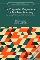 The Pragmatic Programmer For Machine Learning