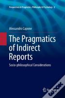 The Pragmatics Of Indirect Reports