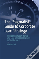 The Pragmatist'S Guide To Corporate Lean Strategy