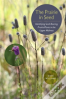The Prairie In Seed