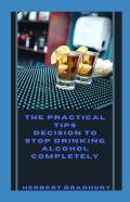 The Pratical Tips And Decision To Stop Drinking Alcohol