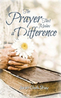 The Prayer That Makes A Difference - Preview