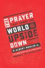 The Prayer That Turns The World Upside Down - Preview