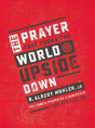 The Prayer That Turns The World Upside Down - Preview