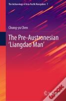 The Pre-Austronesian Â€˜Liangdao Manâ€™