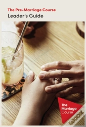 The Pre-Marriage Course Leader'S Guide Revised And Updated