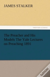 Capa do artigo The Preacher And His Models The Yale Lectures On Preaching 1891