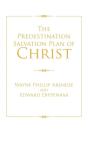 The Predestination Salvation Plan Of Christ - Preview