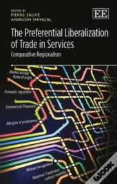 The Preferential Liberalization Of Trade In Serv - Comparative Regionalism