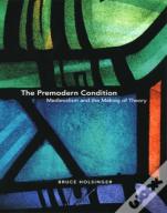 The Premodern Condition Â€“ Medievalism And The Making Of Theory