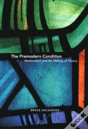 Capa do artigo The Premodern Condition Â€“ Medievalism And The Making Of Theory