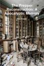 The Prepper Reconstruction: A Apocalyptic Memory - Preview