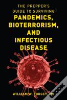 The Prepper'S Guide To Surviving Pandemics, Bioterrorism, And Infectious Disease