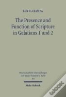 The Presence And Function Of Scripture In Galatians 1 And 2