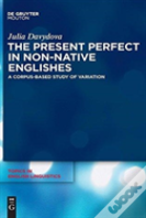 The Present Perfect In Non-Native Englishes