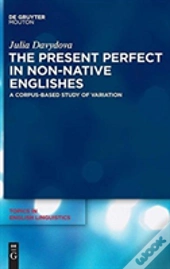 The Present Perfect In Non-Native Englishes
