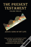 The Present Testament Volume Twelve