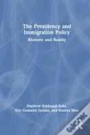 The Presidency And Immigration Policy