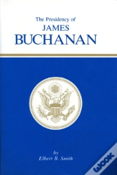 The Presidency Of James Buchanan