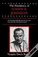 The Presidency Of Lyndon B. Johnson