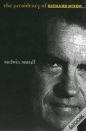 The Presidency Of Richard Nixon