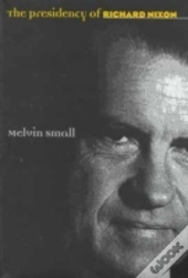 The Presidency Of Richard Nixon