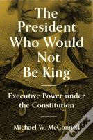The President Who Would Not Be King