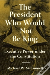 The President Who Would Not Be King