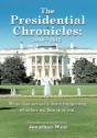 The Presidential Chronicles: 2010 - 2012: What Has Actually Been Happening Whether We Like It Or Not. - Preview