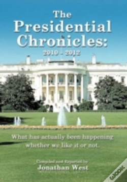 Capa do artigo The Presidential Chronicles: 2010 - 2012: What Has Actually Been Happening Whether We Like It Or Not.